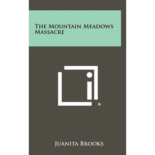 The Mountain Meadows Massacre