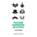 Picture Ourselves in Latvia