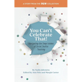 You Can't Celebrate That!: Navigating the Deep Waters of Social Justice Teaching