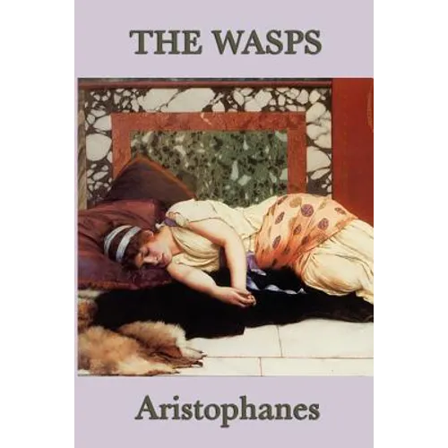 The Wasps: A Comedy of Ancient Athenian Justice