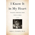 I Know It in My Heart: Walking Through Grief with a Child