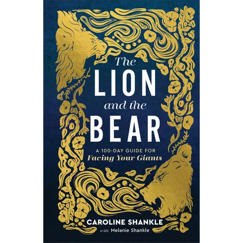 The Lion and the Bear: A 100-Day Guide for Facing Your Giants