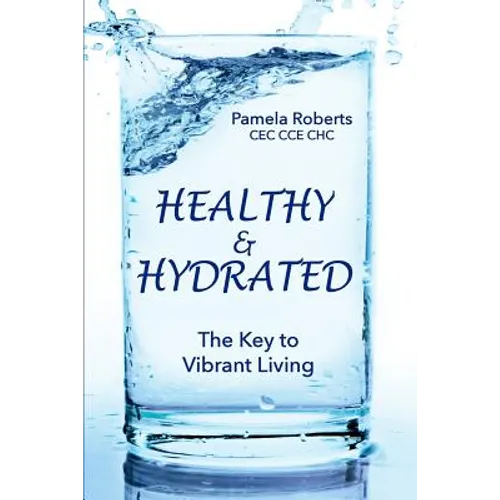 Healthy & Hydrated: The Key to Vibrant Aging; Inside and Out