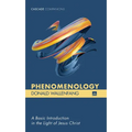Phenomenology: A Basic Introduction in the Light of Jesus Christ