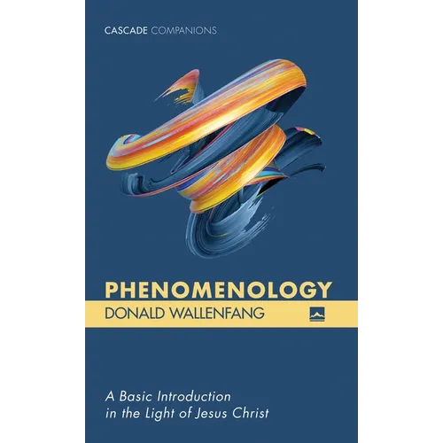 Phenomenology: A Basic Introduction in the Light of Jesus Christ