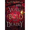 A Vow So Bold and Deadly