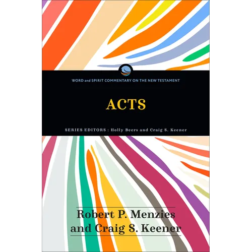 Acts: Word and Spirit Commentary on the New Testament