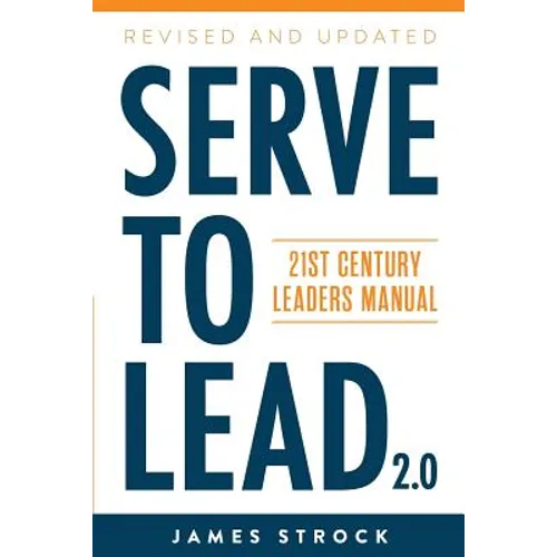 Serve to Lead: 21st Century Leaders Manual