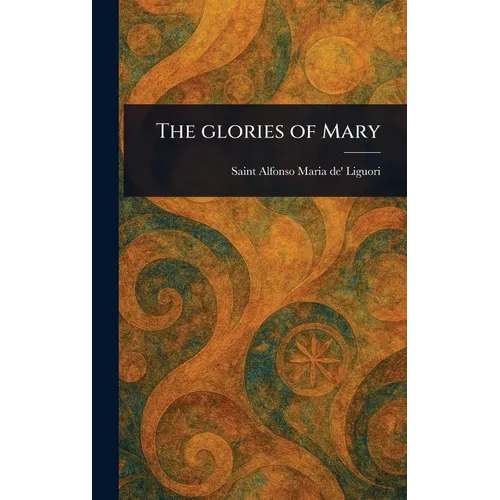 The Glories of Mary