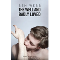 The Well & Badly Loved: A Queer Trilogy