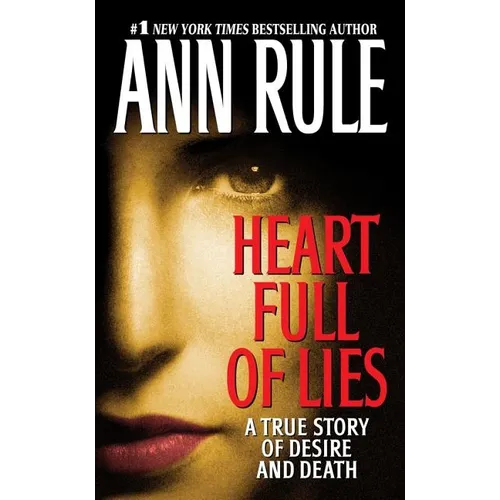 Heart Full of Lies: A True Story of Desire and Death