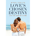 Love's Chosen Destiny: Life Can Turn On A Dime
