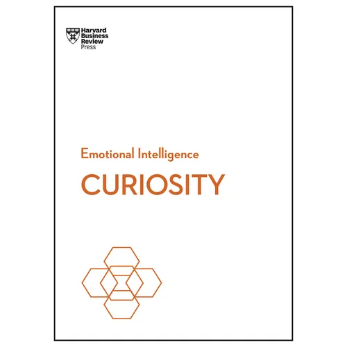 Curiosity (HBR Emotional Intelligence Series)