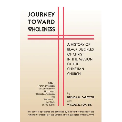 Journey Towards Wholeness: A History of Black Disciples of Christ in the Mission of the Christian Church