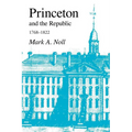 Princeton and the Republic, 1768-1822: The Search for a Christian Enlightenment in the Era of Samuel Stanhope Smith