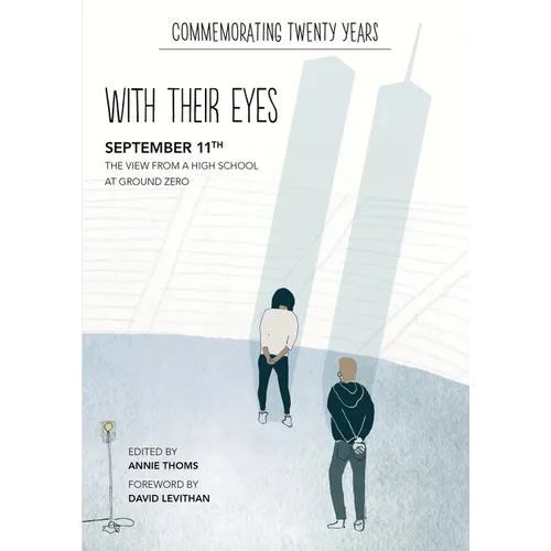 With Their Eyes: September 11th: The View from a High School at Ground Zero