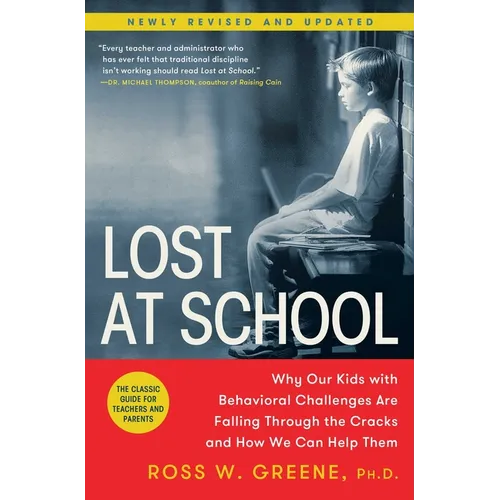 Lost at School: Why Our Kids with Behavioral Challenges Are Falling Through the Cracks and How We Can Help Them