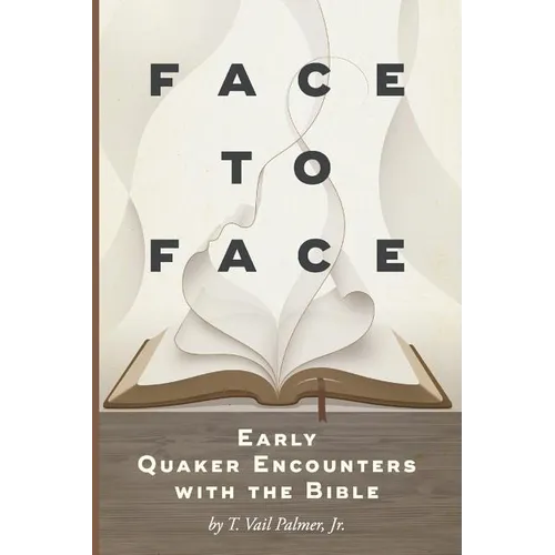 Face to Face: Early Quaker Encounters with the Bible