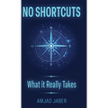 No Shortcuts: What It Really Takes