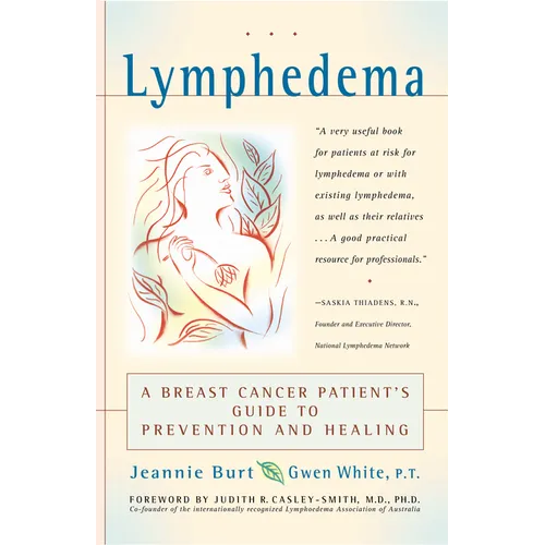 Lymphedema: A Breast Cancer Patient's Guide to Prevention and Healing