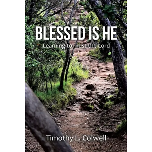 Blessed Is He: Learning to Trust the Lord