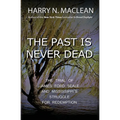 The Past Is Never Dead: The Trial of James Ford Seale and Mississippi's Struggle for Redemption