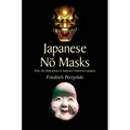 Japanese No Masks: With 300 Illustrations of Authentic Historical Examples