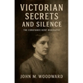 Victorian Secrets and Silence: The Constance Kent Biography