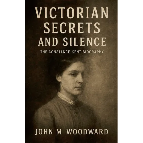 Victorian Secrets and Silence: The Constance Kent Biography
