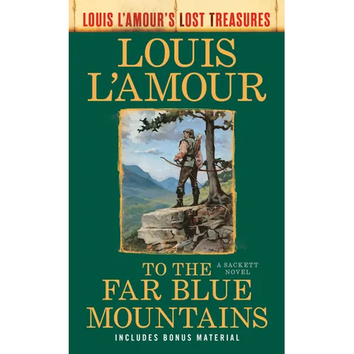 To the Far Blue Mountains(Louis L'Amour's Lost Treasures): A Sackett Novel