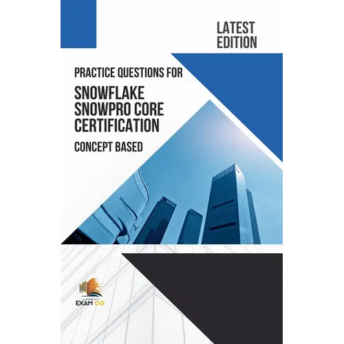 Practice Questions for Snowflake Snowpro Core Certification Concept Based - Latest Edition 2026