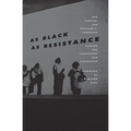 As Black as Resistance: Finding the Conditions for Liberation