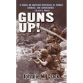 Guns Up!: A Firsthand Account of the Vietnam War