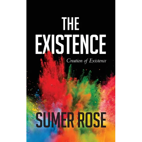 The Existence: The Creation of Existence