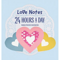 Love Notes 24 Hours A Day