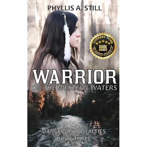 Warrior on the Western Waters: Dangerous Loyalties Book Three