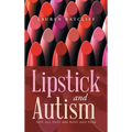 Lipstick and Autism: Not All Days Are Rosy And Pink