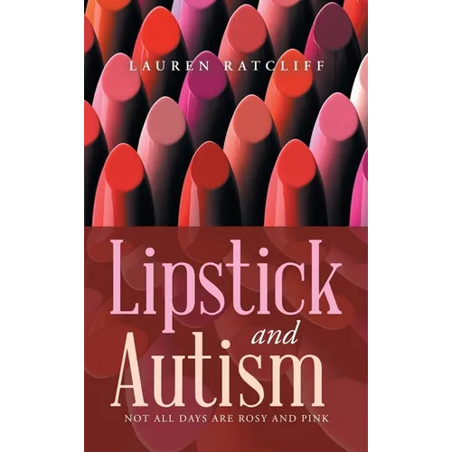 Lipstick and Autism: Not All Days Are Rosy And Pink