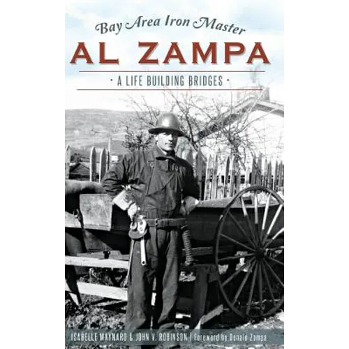 Bay Area Iron Master Al Zampa: A Life Building Bridges