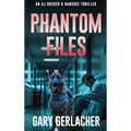 Phantom Files: An AJ Docker and Banshee Thriller