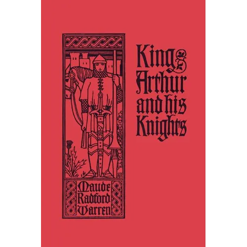 King Arthur and His Knights (Yesterday's Classics)