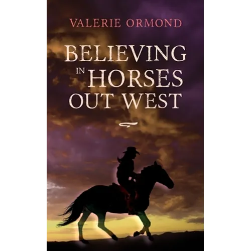 Believing In Horses Out West
