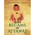 How I became an Attaway