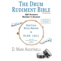 The Drum Rudiment Bible: 500 Rudiments Beginner to Advanced