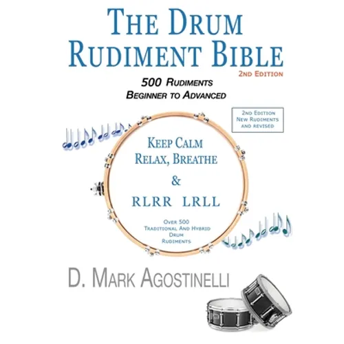 The Drum Rudiment Bible: 500 Rudiments Beginner to Advanced