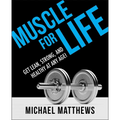 Muscle for Life: Get Lean, Strong, and Healthy at Any Age!