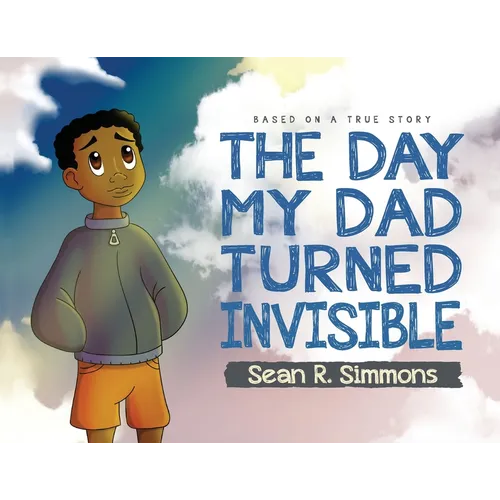 The Day My Dad Turned Invisible
