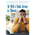 At Wit's End-Jesus Is There