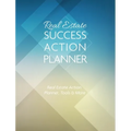 Real Estate Success Action Planner: Real Estate Action Planner, Tools & More