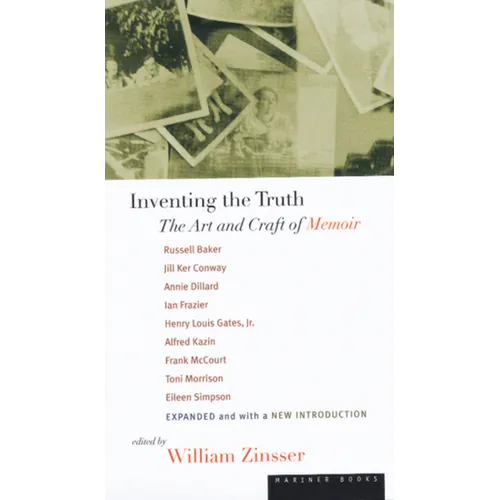Inventing the Truth: The Art and Craft of Memoir